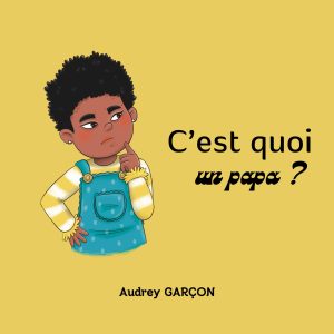 C'est quoi un papa ?